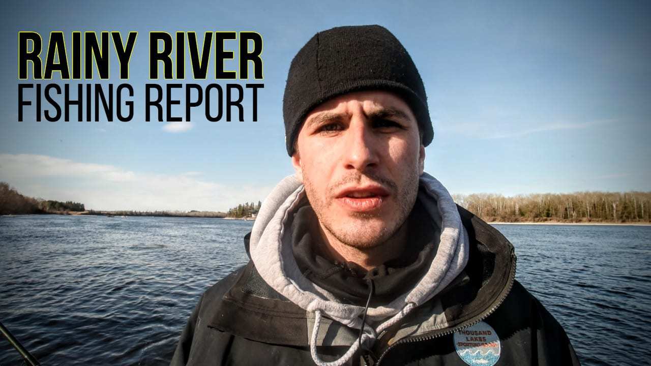 Rainy River Fishing Report