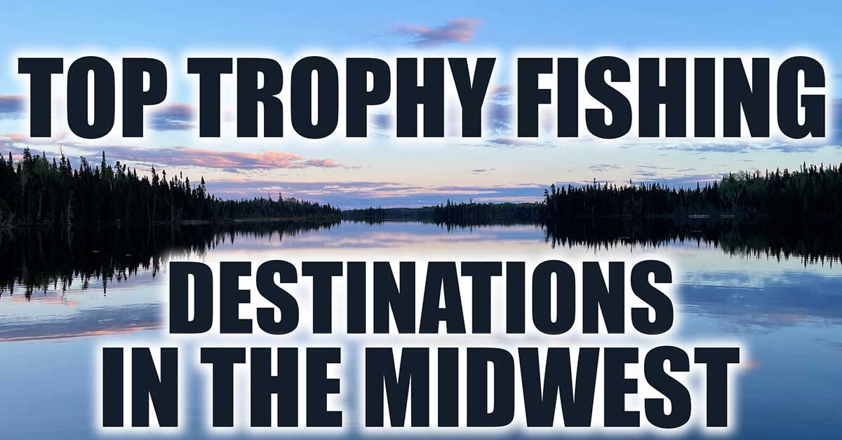 Trophy Fishing Destinations